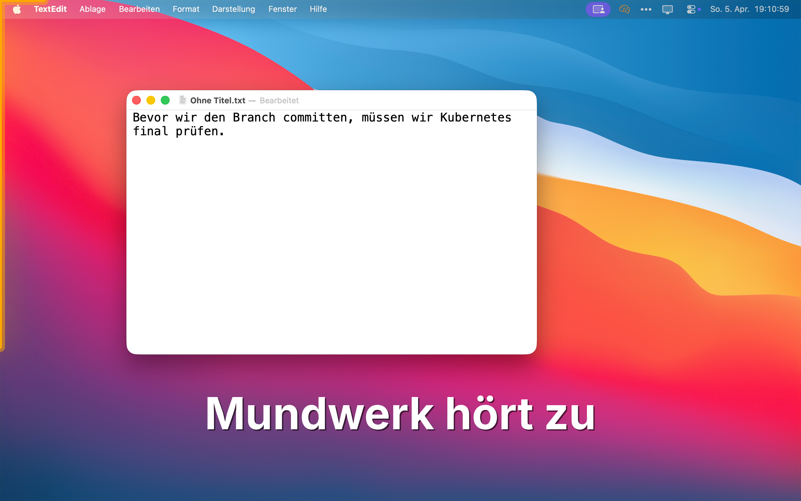 Mundwerk hört zu — visuelles Feedback während der Aufnahme